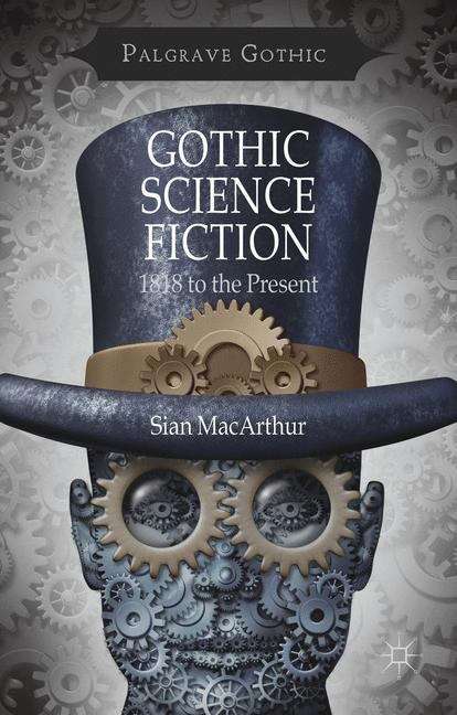 Book cover of Gothic Science Fiction