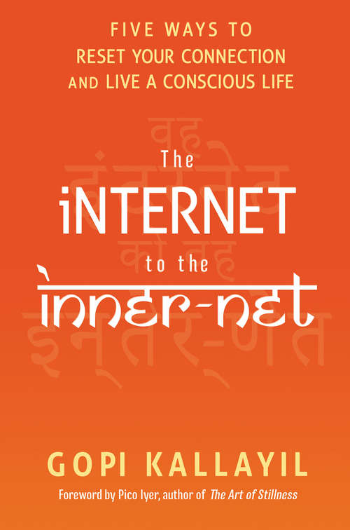 Book cover of The Internet to the Inner-Net: Five Ways To Reset Your Connection And Live A Conscious Life