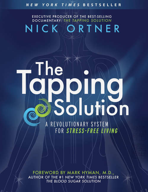 Book cover of The Tapping Solution: A Revolutionary System For Stress-free Living