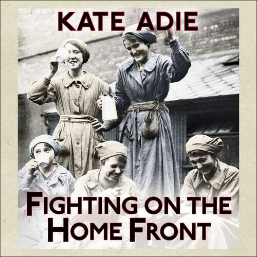 Book cover of Fighting on the Home Front: The Legacy of Women in World War One