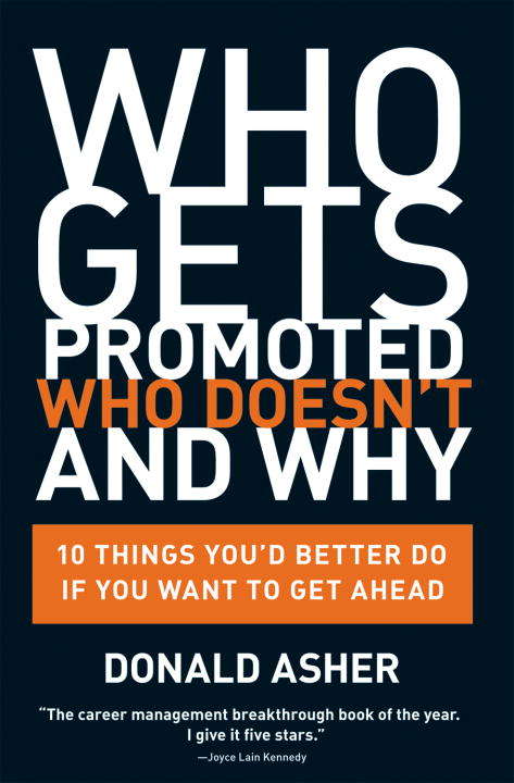 Book cover of Who Gets Promoted, Who Doesn't, and Why: 10 Things You'd Better Do If You Want to Get Ahead