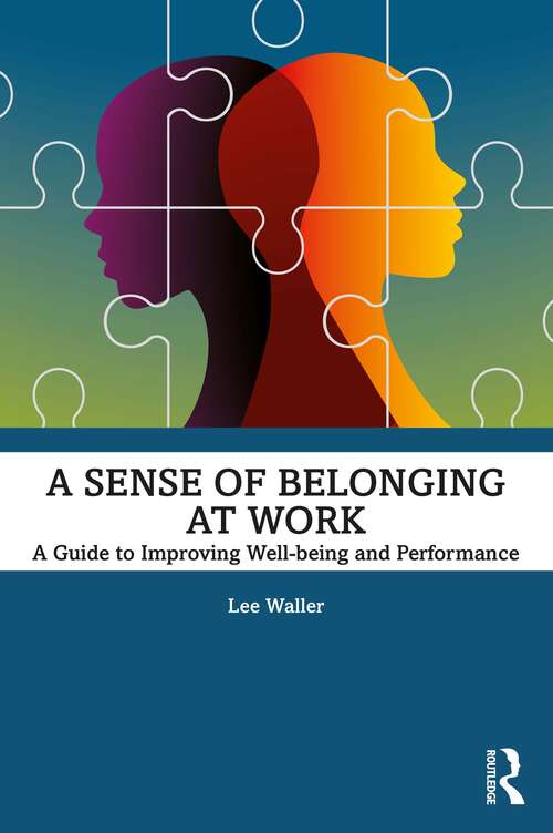 Book cover of A Sense of Belonging at Work: A Guide to Improving Well-being and Performance