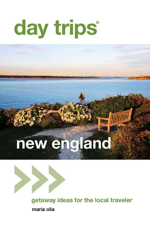 Book cover of Day Trips® New England: Getaway Ideas for the Local Traveler (2nd Edition) (Day Trips Series)