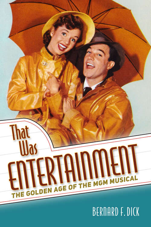 Book cover of That Was Entertainment: The Golden Age of the MGM Musical (EPUB single)