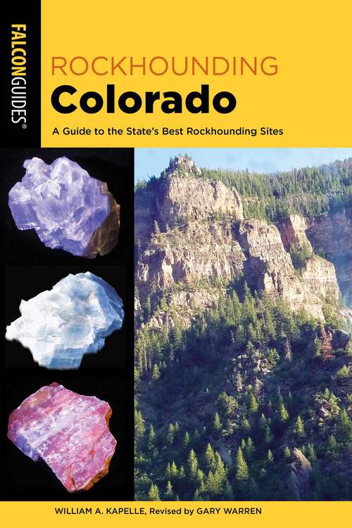 Book cover of Rockhounding Colorado: A Guide to the State's Best Rockhounding Sites (4th Edition) (Rockhounding Series)