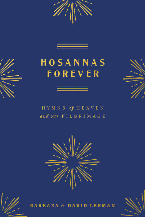 Book cover of Hosannas Forever: Hymns of Heaven and Our Pilgrimage (First Edition)