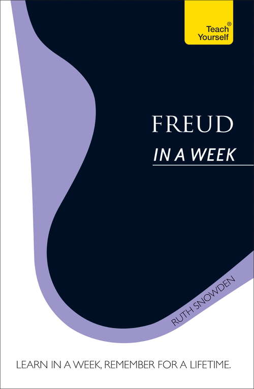 Book cover of Freud In A Week: Teach Yourself