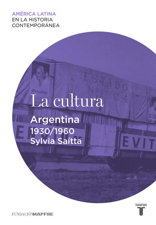 Book cover of La cultura. Argentina (1930-1960) (América Latina en la Historia Contemporánea )