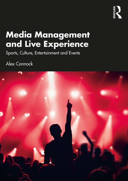 Book cover of Media Management and Live Experience: Sports, Culture, Entertainment and Events