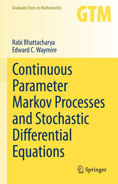 Book cover of Continuous Parameter Markov Processes and Stochastic Differential Equations (1st ed. 2023) (Graduate Texts in Mathematics #299)