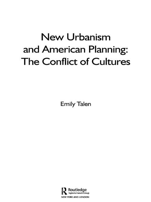 Book cover of New Urbanism and American Planning: The Conflict of Cultures (Planning, History and Environment Series)