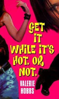 Book cover of Get It While It's Hot, or Not