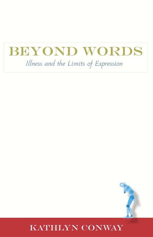 Book cover of Beyond Words: Illness and the Limits of Expression (Literature and Medicine Series)