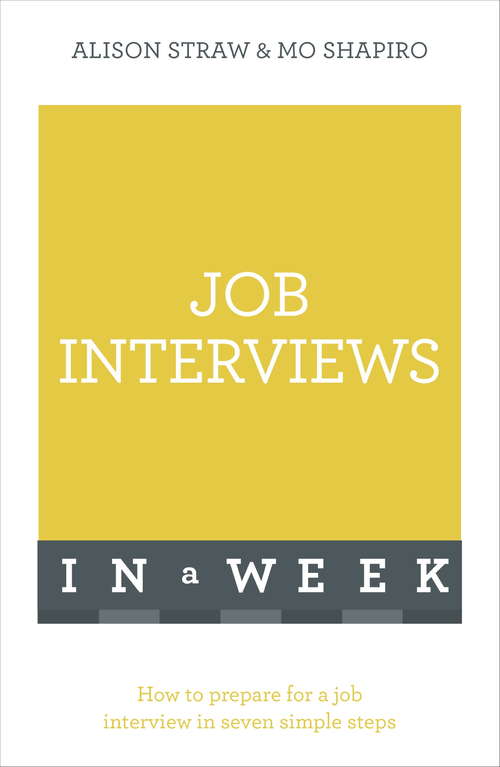 Book cover of Job Interviews In A Week: How To Prepare For A Job Interview In Seven Simple Steps