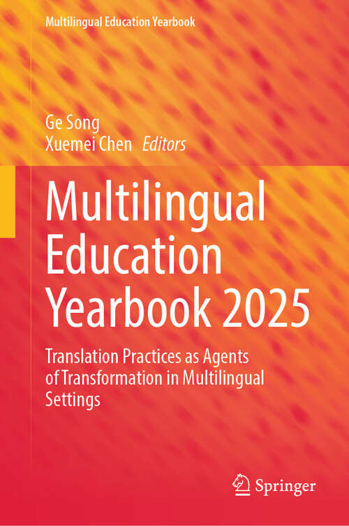 Book cover of Multilingual Education Yearbook 2025: Translation Practices as Agents of Transformation in Multilingual Settings (Multilingual Education Yearbook)