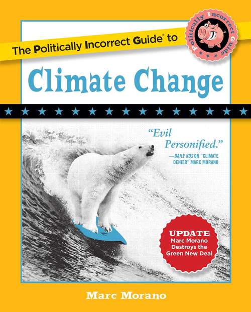 Book cover of The Politically Incorrect Guide to Climate Change (The\politically Incorrect Guides)