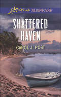 Shattered Haven (Mills And Boon Love Inspired Suspense Ser.)