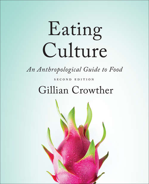 Book cover of Eating Culture: An Anthropological Guide to Food, Second Edition