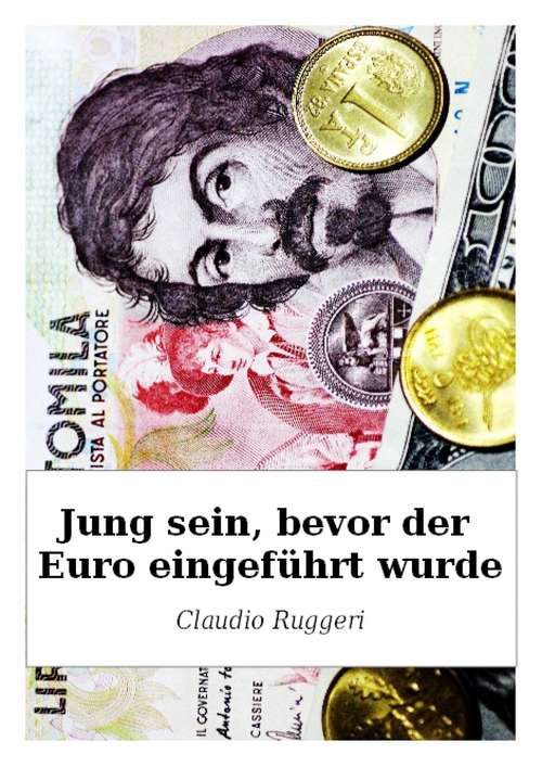 Book cover of Jung Sein, Bevor Der Euro Eingeführt Wurde