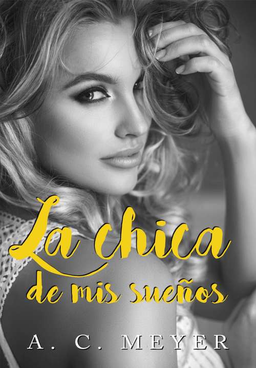 Book cover of La chica de mis sueños.