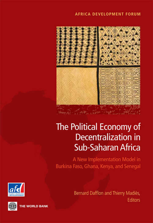 Book cover of The Political Economy of Decentralization in Sub-Saharan Africa: A New Implementation Model in Burkina Faso, Ghana, Kenya, and Senegal