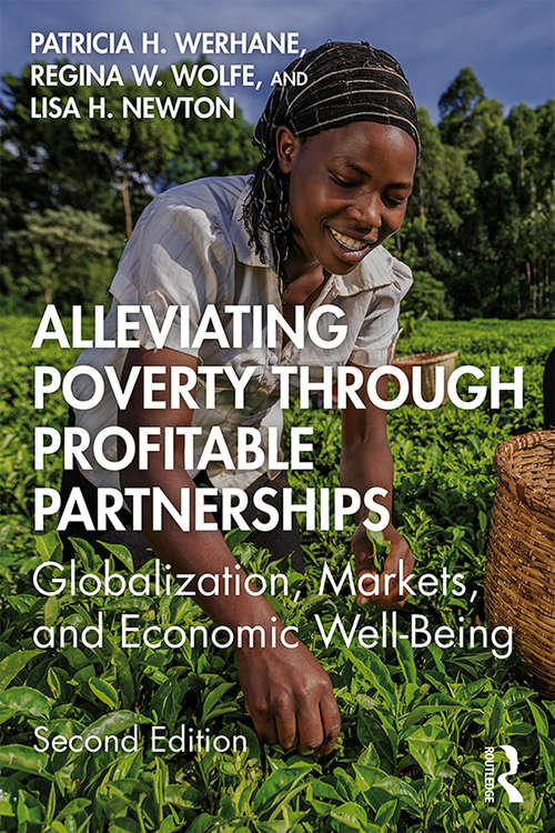 Alleviating Poverty Through Profitable Partnerships 2e: Globalization, Markets, and Economic Well-Being