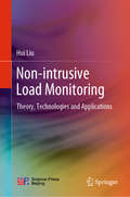 Non-intrusive Load Monitoring: Theory, Technologies and Applications
