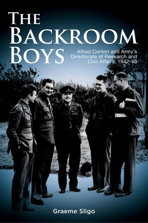 Book cover of The Backroom Boys: Alfred Conlon and Army's Directorate of Research and Civil Affairs,1942-46