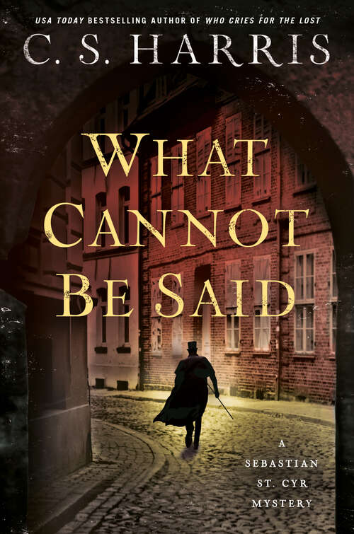 Book cover of What Cannot Be Said (Sebastian St. Cyr Mystery #19)
