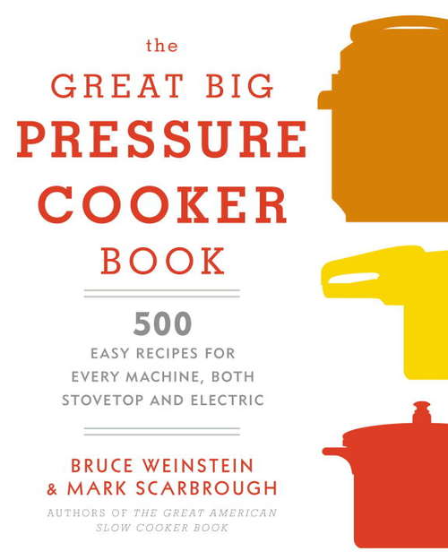 Book cover of The Great Big Pressure Cooker Book