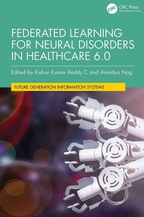 Book cover of Federated Learning for Neural Disorders in Healthcare 6.0 (1) (Future Generation Information Systems)
