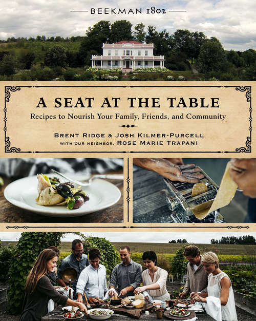 Beekman 1802: Recipes to Nourish Your Family, Friends, and Community