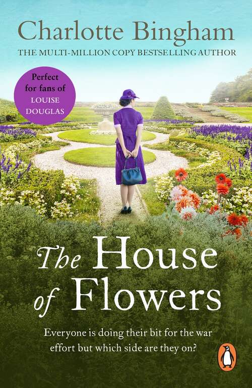 Book cover of The House Of Flowers: (The Eden series:2): a thrilling novel of service, strength and suspicion in wartime Britain from bestselling author Charlotte Bingham