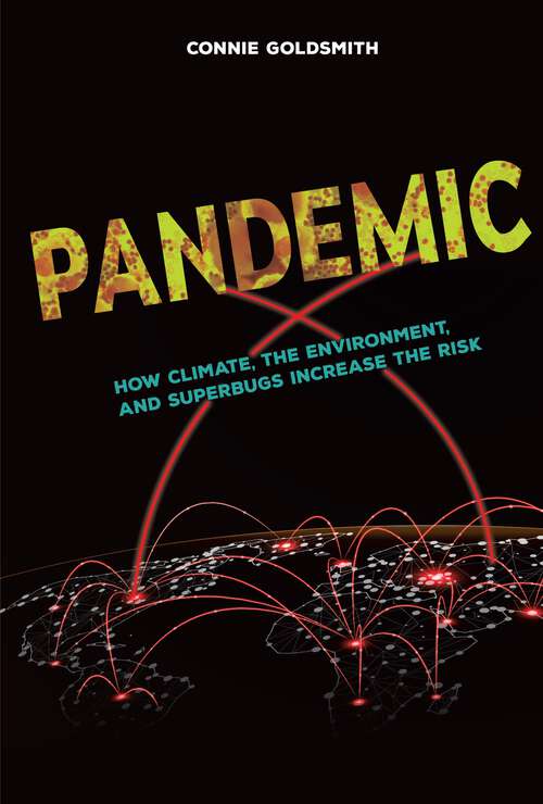 Book cover of Pandemic: How Climate, the Environment, and Superbugs Increase the Risk