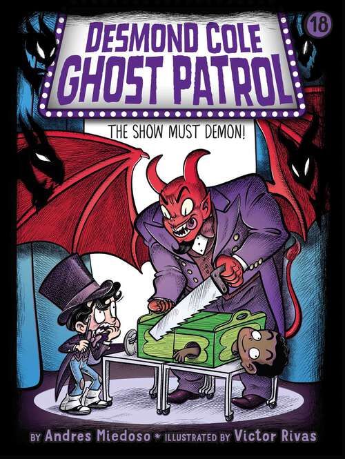 Book cover of The Show Must Demon! (Desmond Cole Ghost Patrol #18)