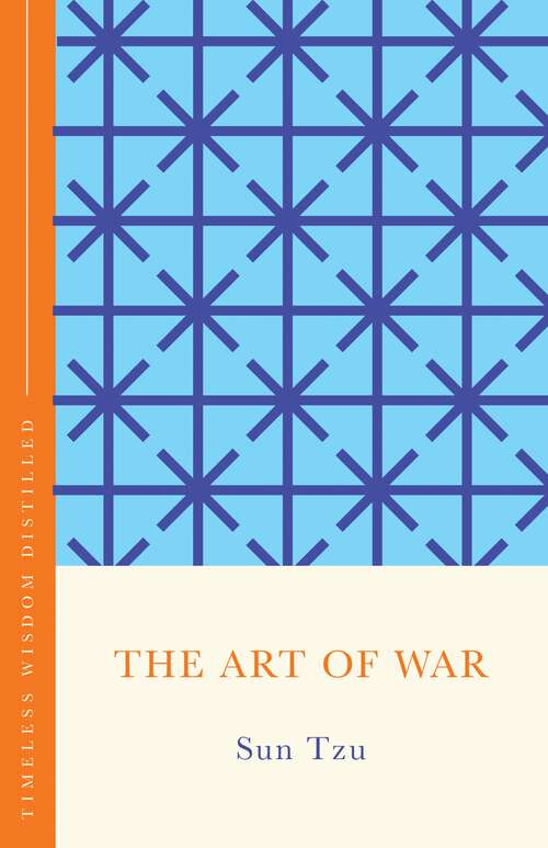 Book cover of The Art of War: Timeless Wisdom Distilled (Concise Classics)