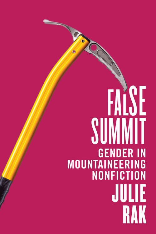 Book cover of False Summit: Gender in Mountaineering Nonfiction
