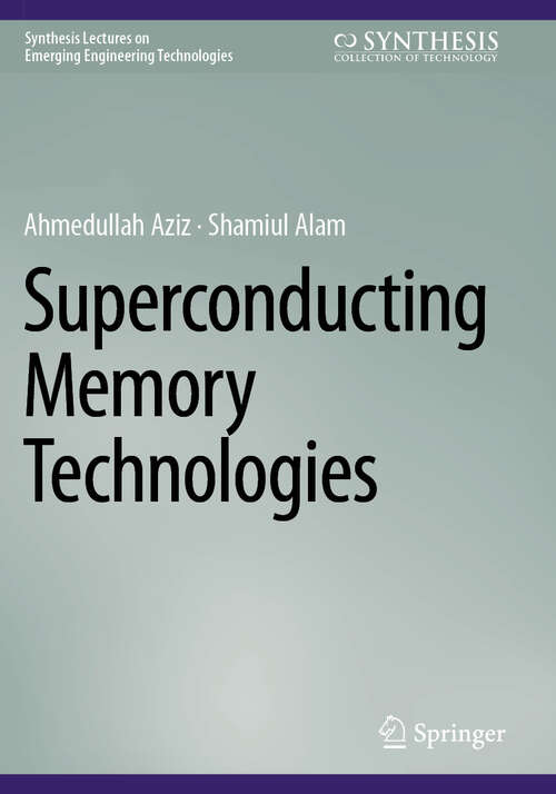 Book cover of Superconducting Memory Technologies (Synthesis Lectures on Emerging Engineering Technologies)