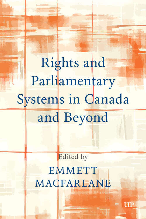 Book cover of Rights and Parliamentary Systems in Canada and Beyond