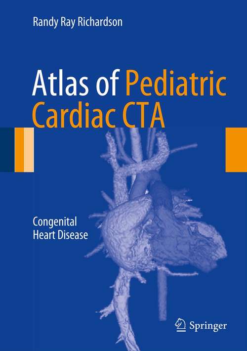 Book cover of Atlas of Pediatric Cardiac CTA: Congenital Heart Disease