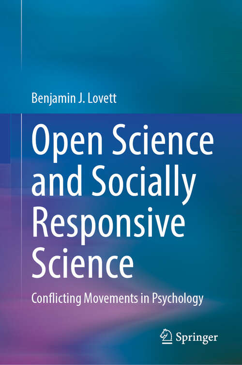 Book cover of Open Science and Socially Responsive Science: Conflicting Movements in Psychology