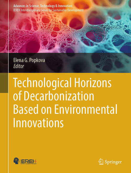 Book cover of Technological Horizons of Decarbonization Based on Environmental Innovations (Advances in Science, Technology & Innovation)