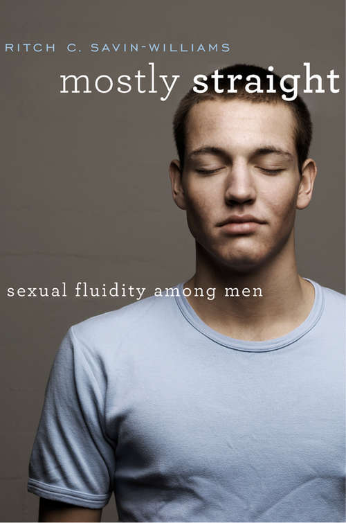 Mostly Straight: Sexual Fluidity among Men