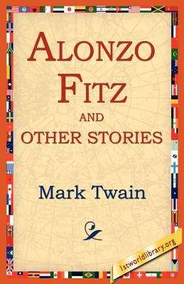 Book cover of Alonzo Fitz, and Other Stories