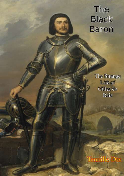 Book cover of The Black Baron: The Strange Life of Gilles de Rais