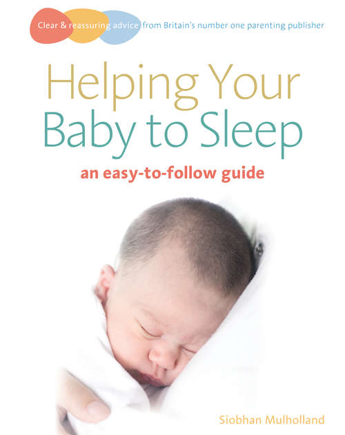 Book cover of Helping Your Baby to Sleep: An easy-to-follow guide