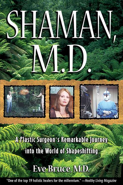 Book cover of Shaman, M.D.: A Plastic Surgeon's Remarkable Journey into the World of Shapeshifting
