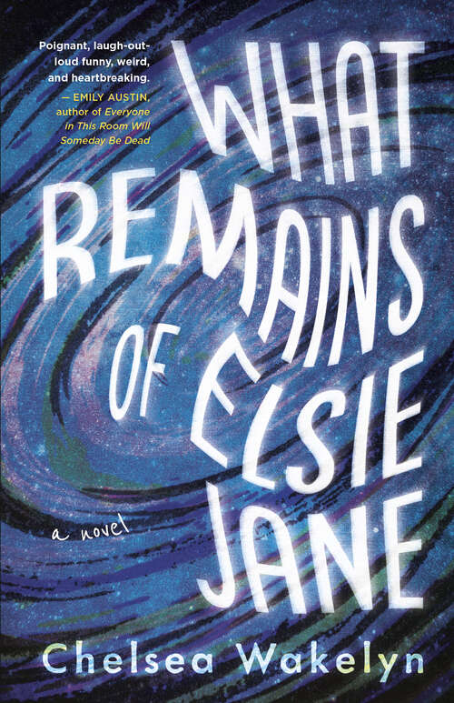 Book cover of What Remains of Elsie Jane