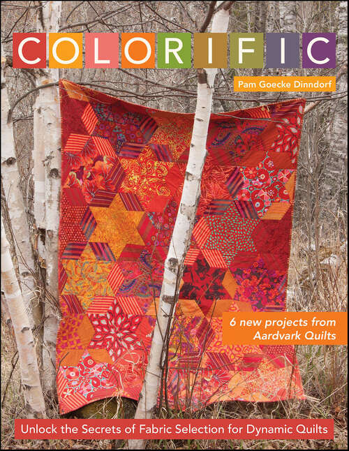 Book cover of Colorific: Unlock the Secrets of Fabric Selection for Dynamic Quilts