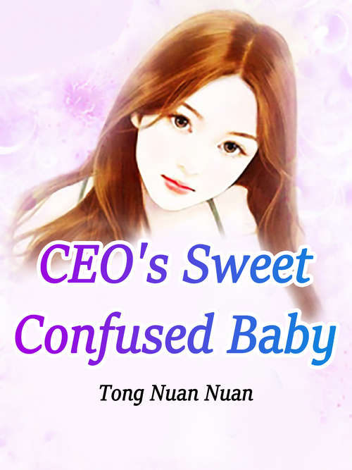 Book cover of CEO's Sweet Confused Baby: Volume 5 (Volume 5 #5)